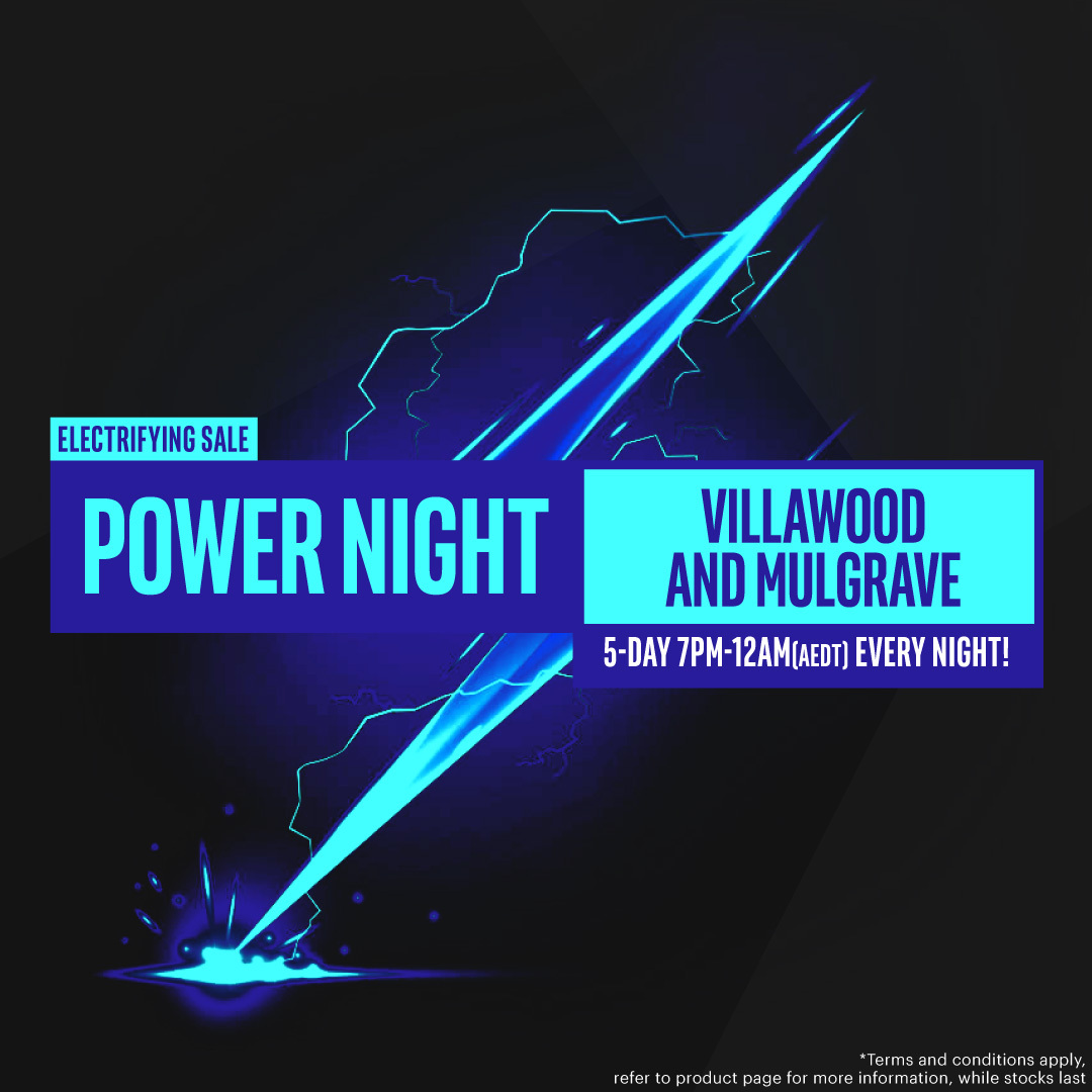 Power Night - Electrifying Sale in Villawood and Mulgrave Stores