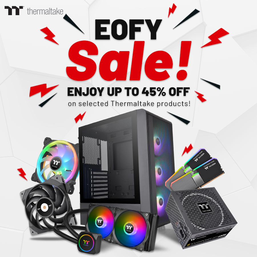  Enjoy Up to 45% OFF EOFY Sale on Selected Thermaltake Products