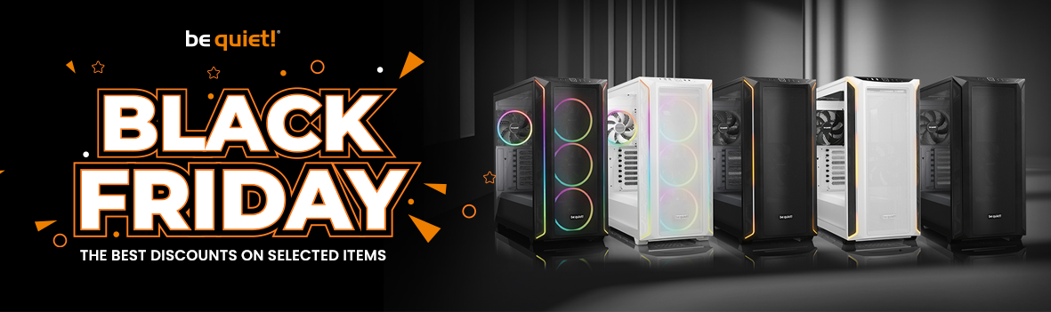 be quiet! Black Friday Sale