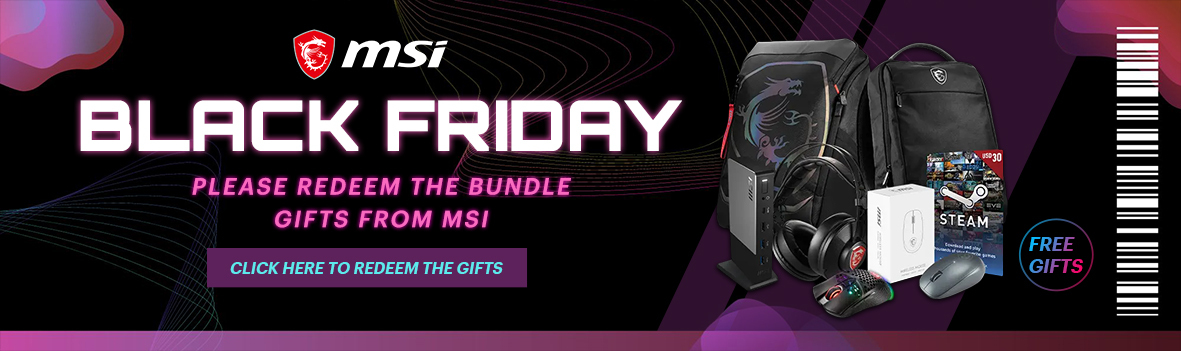 Please redeem the bundle gifts (headset, backpack and docking station)from MSI. Click here to see MSI's landing page