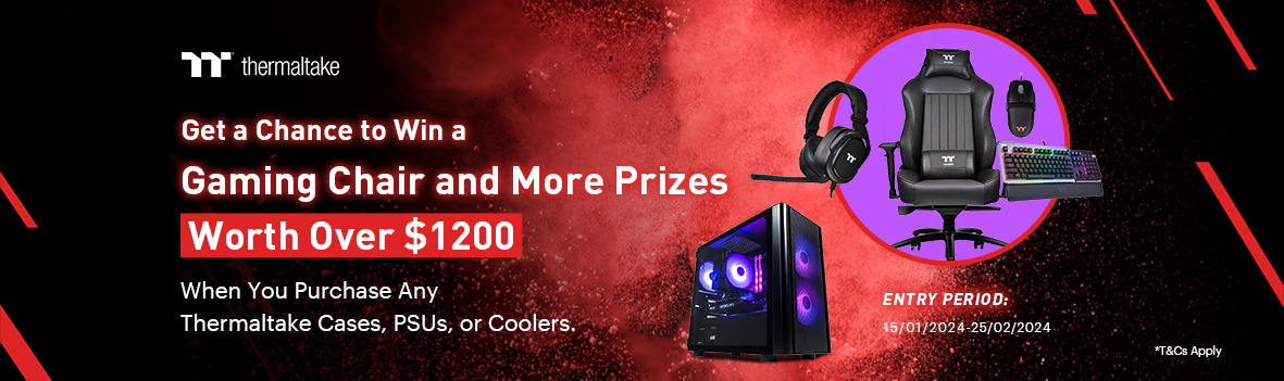 Your Chance to Win a Gaming Chair and More Prizes Worth Over $1200 When You Purchase Any Thermaltake Cases, PSUs, or Coolers.