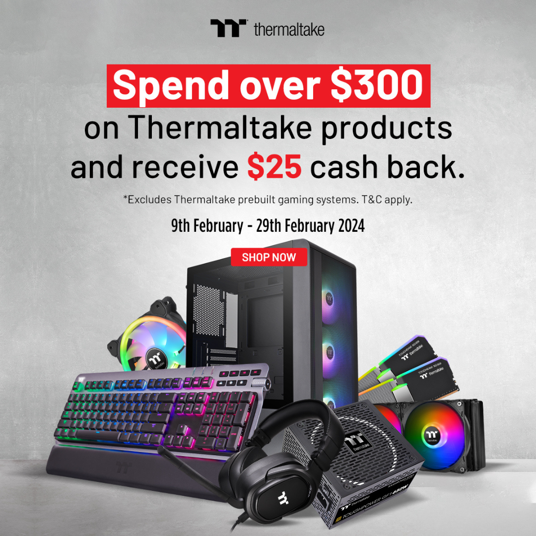 Spend over $300 on Thermaltake products and receive $25 cash back. 