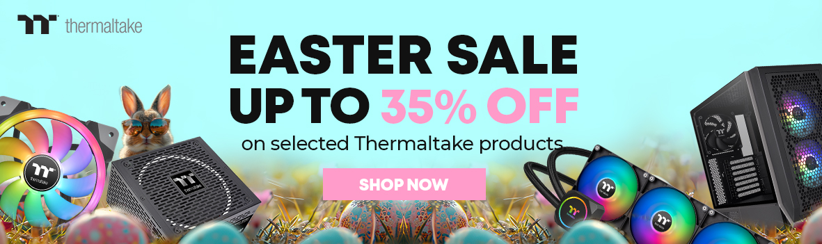 Thermaltake Easter Sale