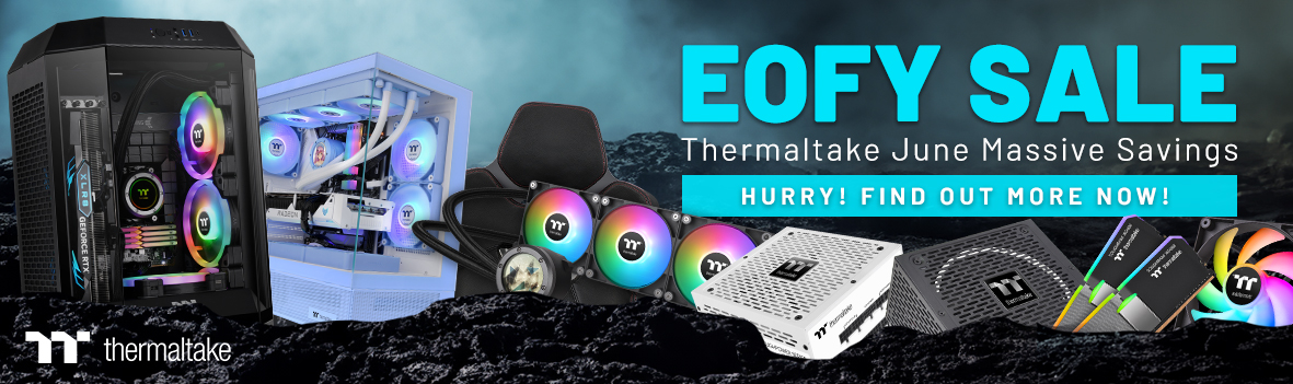  Thermaltake EOFY Sale | Up to 40% OFF on Selected Items