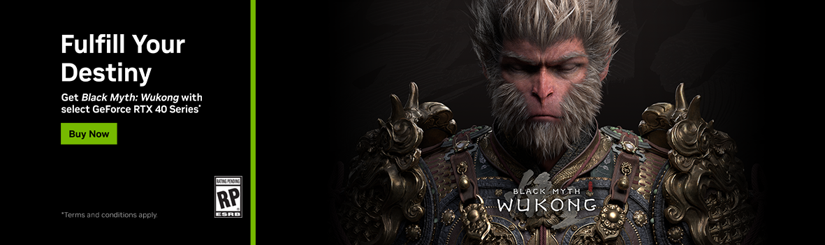 Fulfil Your Destiny | Get Black Myth: Wukong with Select GeForce RTX 40 Series.