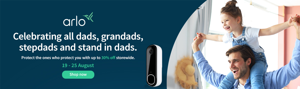 Arlo Father's Day Sale - Protect the Ones who Protect You with Up to 30% Off