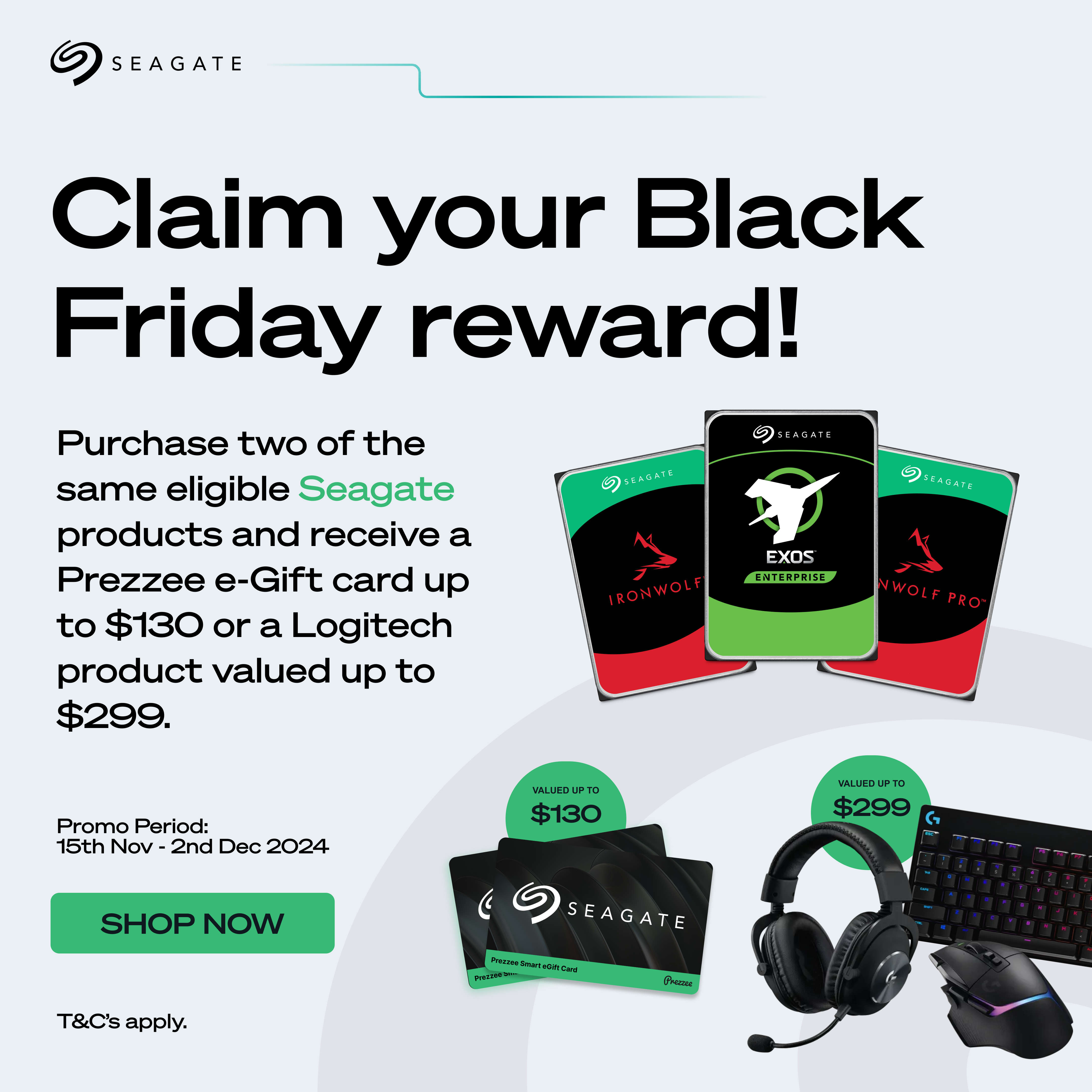 Seagate Black Friday Promotion redeem either (up to) a: $130 Gift Card OR a Logitech Gaming prize worth up to $299!