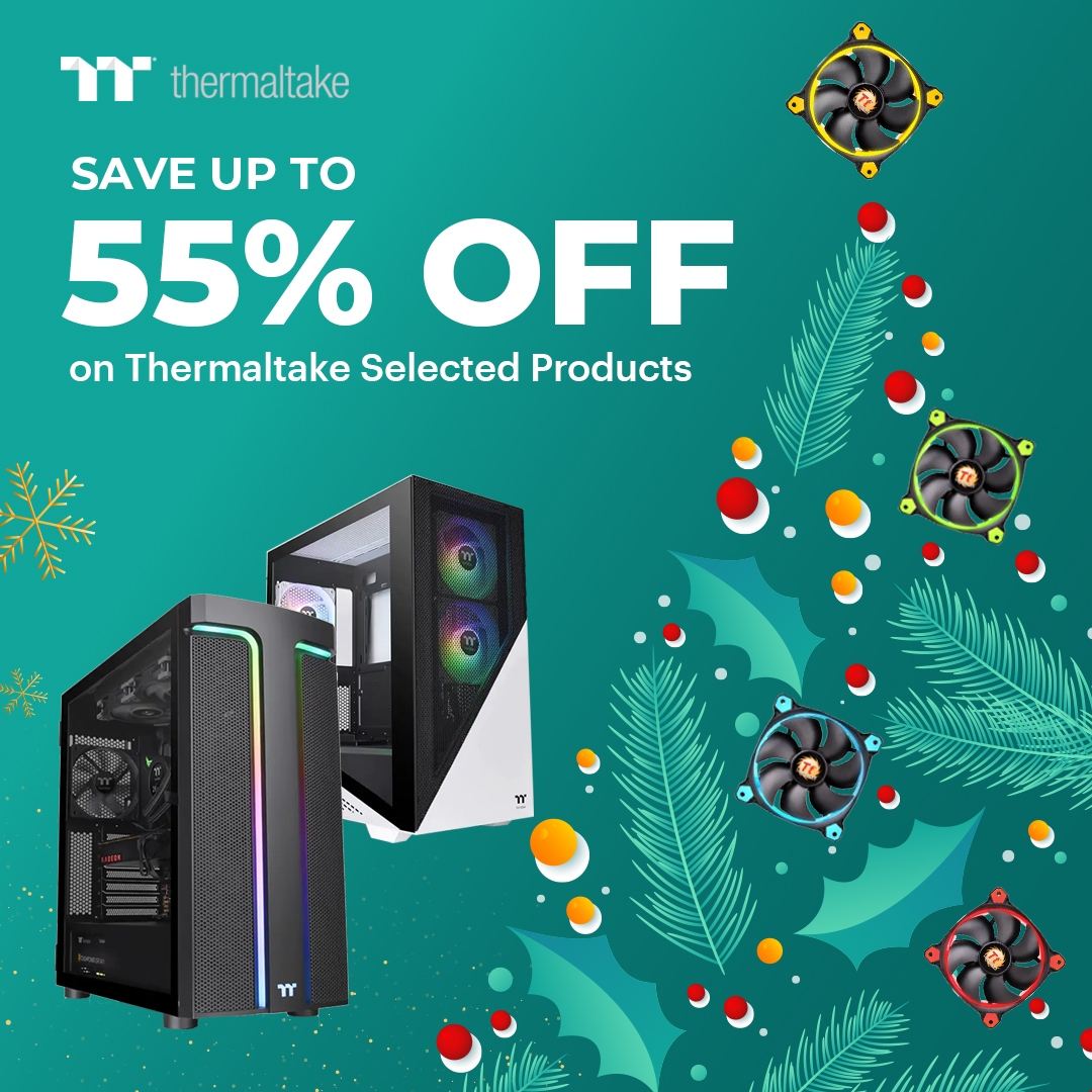 Thermaltake Holiday Season Sale | Up to 55% Off