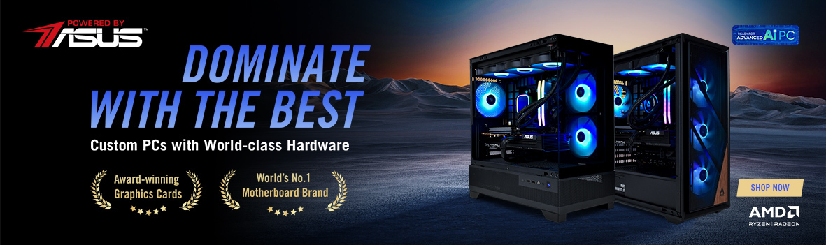 Dominate the Best with Powered By Asus and AMD Gaming PCs
