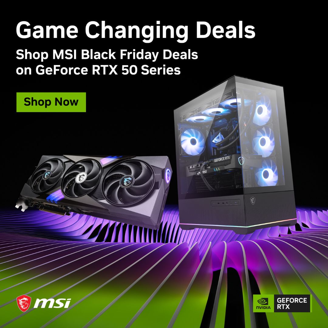 Game Changing Deals, Shop Black Friday Deals on MSI GeForce RTX 50 Series