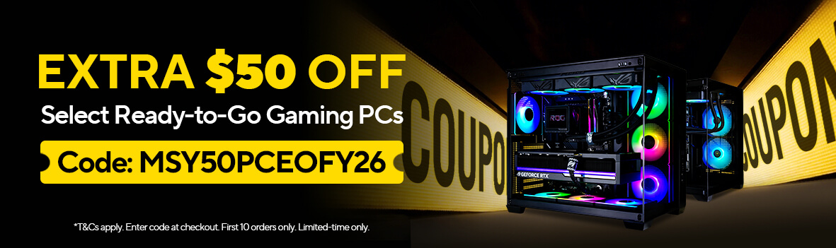Use Code 'MSY50PCEOFY26' to Save an Extra $50 on Select Gaming PCs. First 10 Orders Only!
