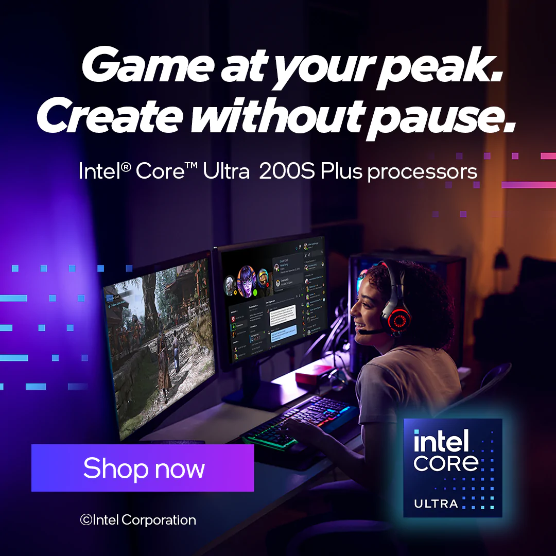 Create, Game & Stream with Intel Core Ultra Series 200S