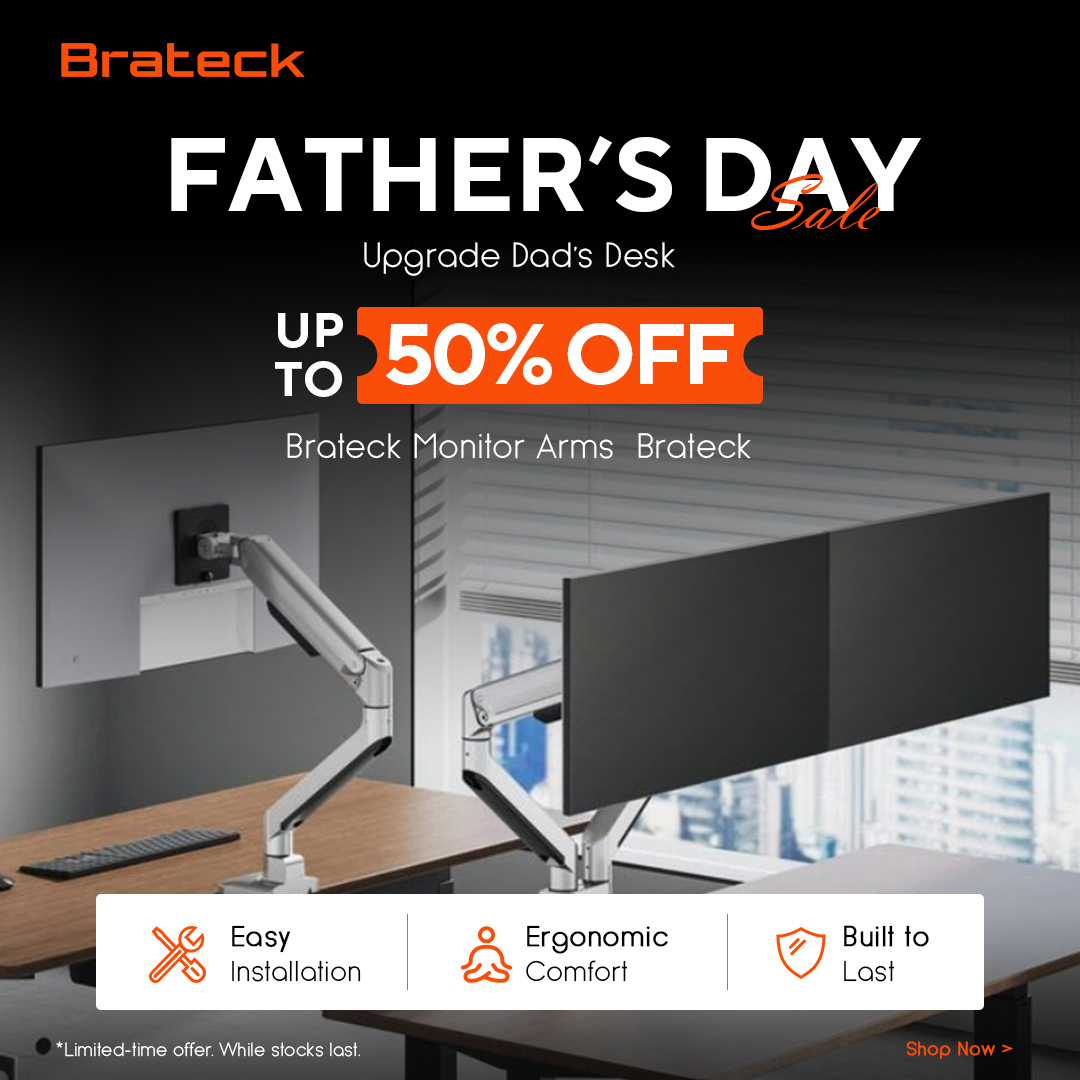 Upgrade Dad’s Desk & Save Up to 50% on Brateck Monitor Arms