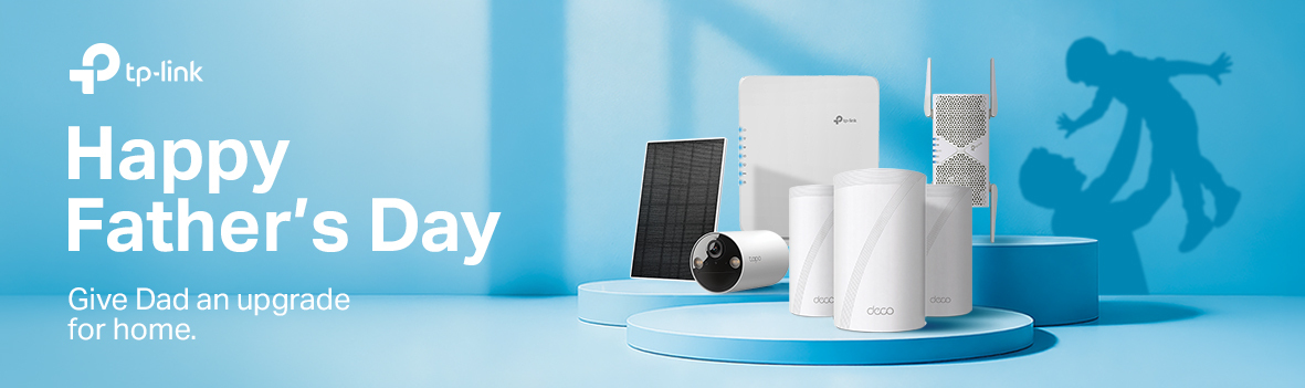 TP‑Link Father’s Day Sale | Great Deals on Routers, Mesh Wi‑Fi & Smart Home