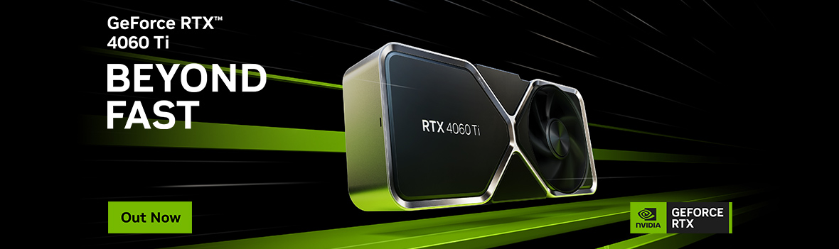 GeForce RTX4060 Ti Out Now!