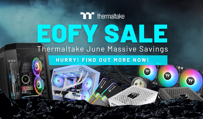 Thermaltake EOFY Sale | Up to 40% OFF on Selected Items
