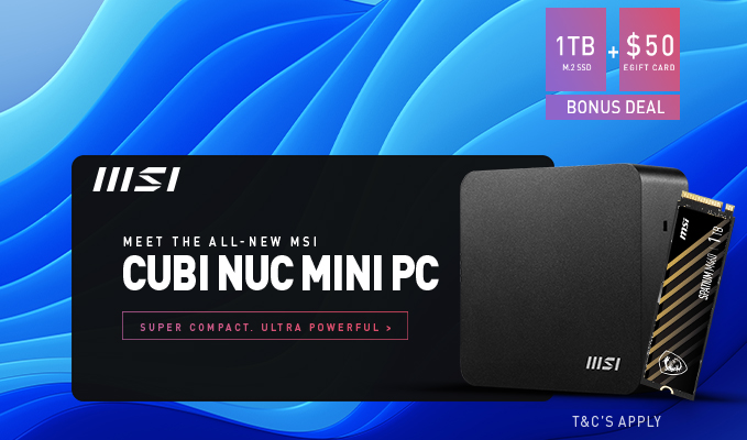 Get a Bonus 1TB SSD + $50 eGift Card with the New MSI Cubi NUC Series Mini PCs