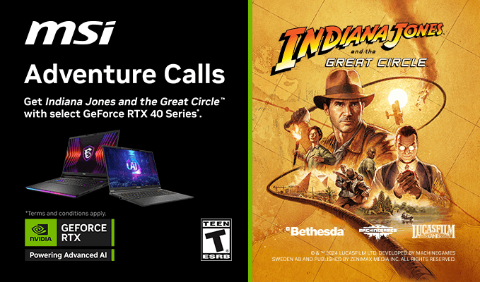 Get the Digital Premium Edition of Indiana Jones and the Great Circle™ with Select GeForce RTX 40 Series. 