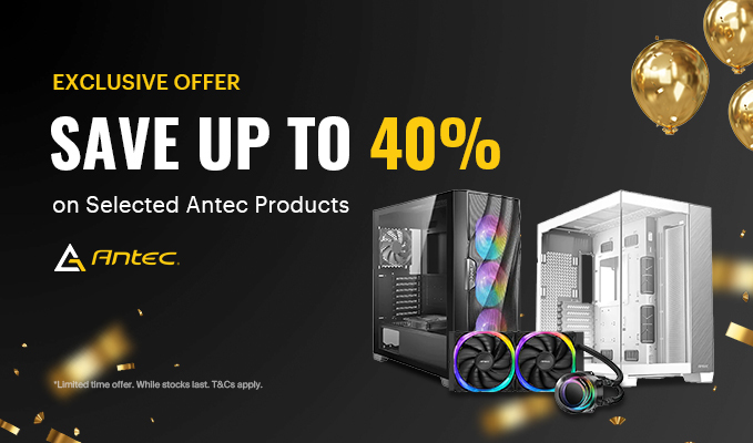 Exclusive Offer | Save Up to 40% on Selected Antec Products