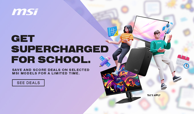 GET SUPERCHARGED FOR SCHOOL | SAVE AND SCORE DEALS ON SELECTED MSI MODELS FOR A LIMITED TIME