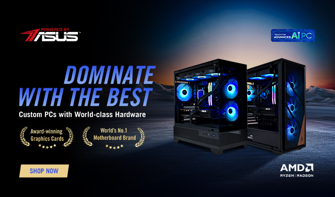 Dominate the Best with Powered By Asus and AMD Gaming PCs